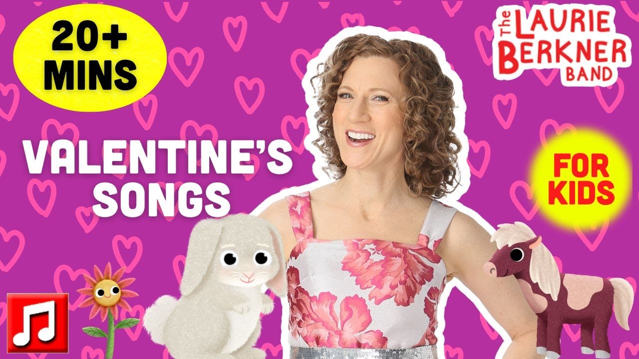 20+ min   Valentine's Day Family Love Songs For Kids