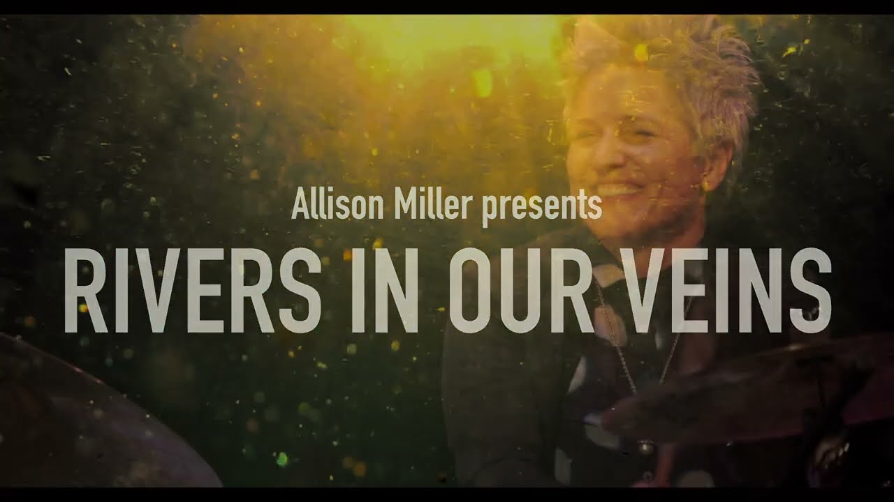 Rivers In Our Veins - Allison Miller