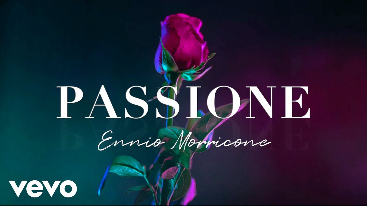 Ennio Morricone - PASSIONE - Romantic Music Pieces (High Quality Audio)
