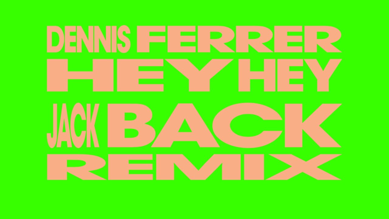 Dennis Ferrer - Hey Hey (Jack Back Remix) [Visualizer]