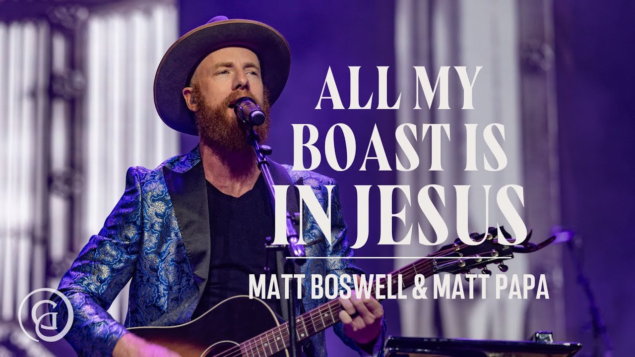 All My Boast Is in Jesus - Matt Boswell, Matt Papa (LIVE from Sing! the Great Commission World Tour)