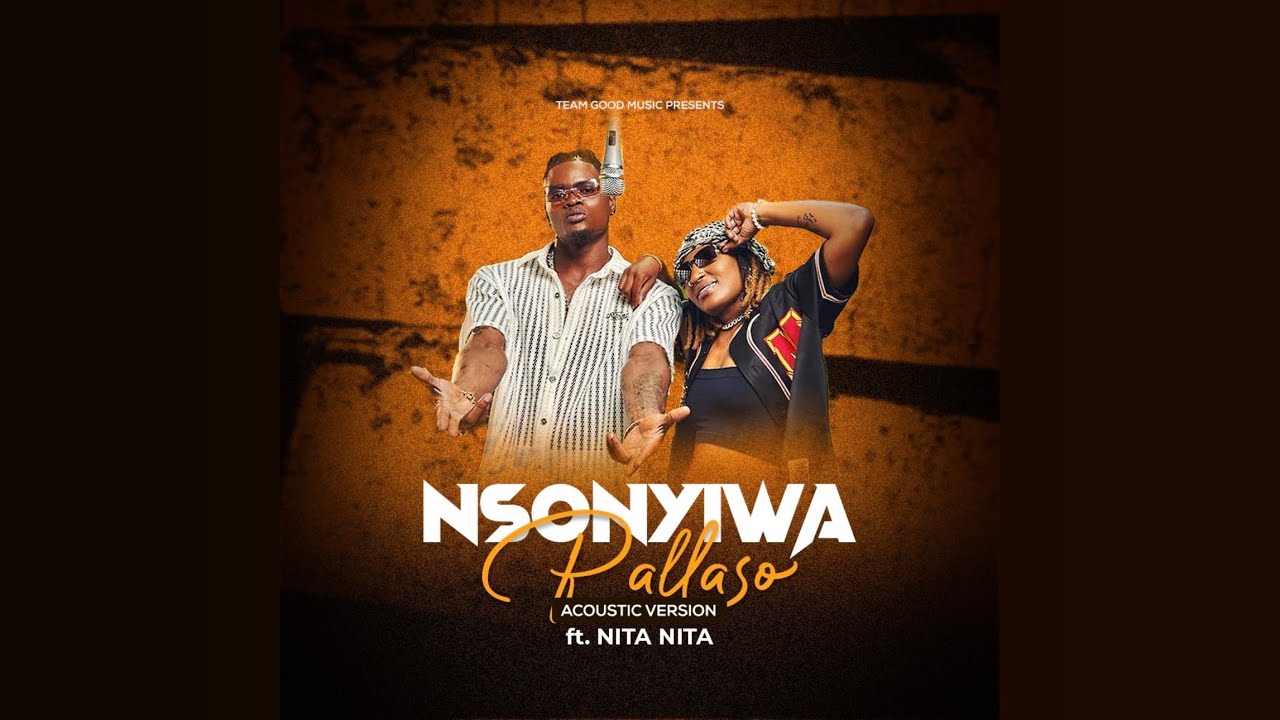 Pallaso - NSONYIWA Acoustic Ft Nita Nita