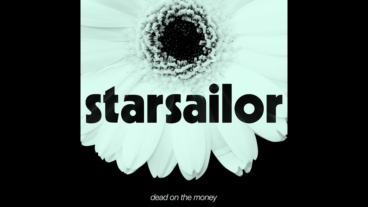 Starsailor - Dead On The Money (Official Lyric Video)