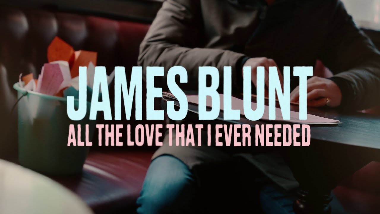 James Blunt - All The Love That I Ever Needed (Official Lyric Video)
