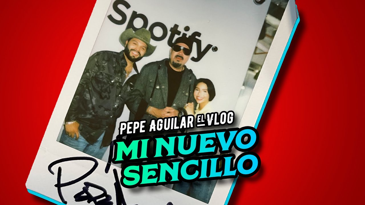 Pepe Aguilar - El Vlog 407 - Mi nuevo sencillo