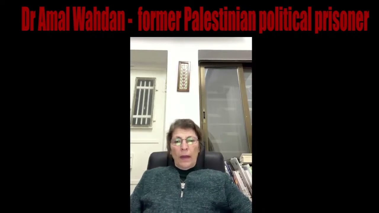 Dr  Amahl Wahdan, former Palestinian political prisoner; Organizer, One Democratic State of Palestin