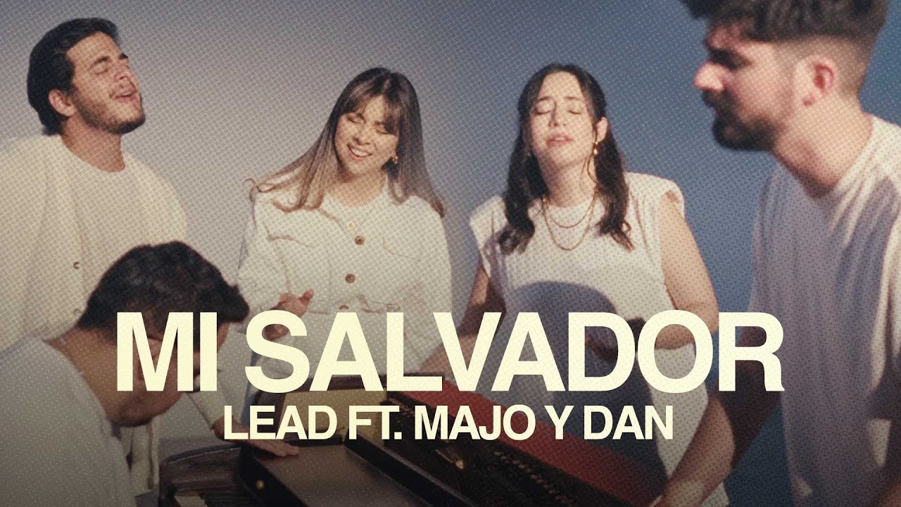 LEAD, Majo y Dan | Mi Salvador (Videoclip Oficial)