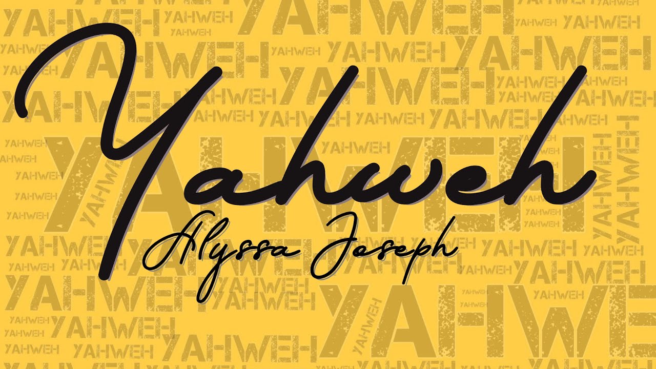 Alyssa Joseph - Yahweh (Official Music Video)