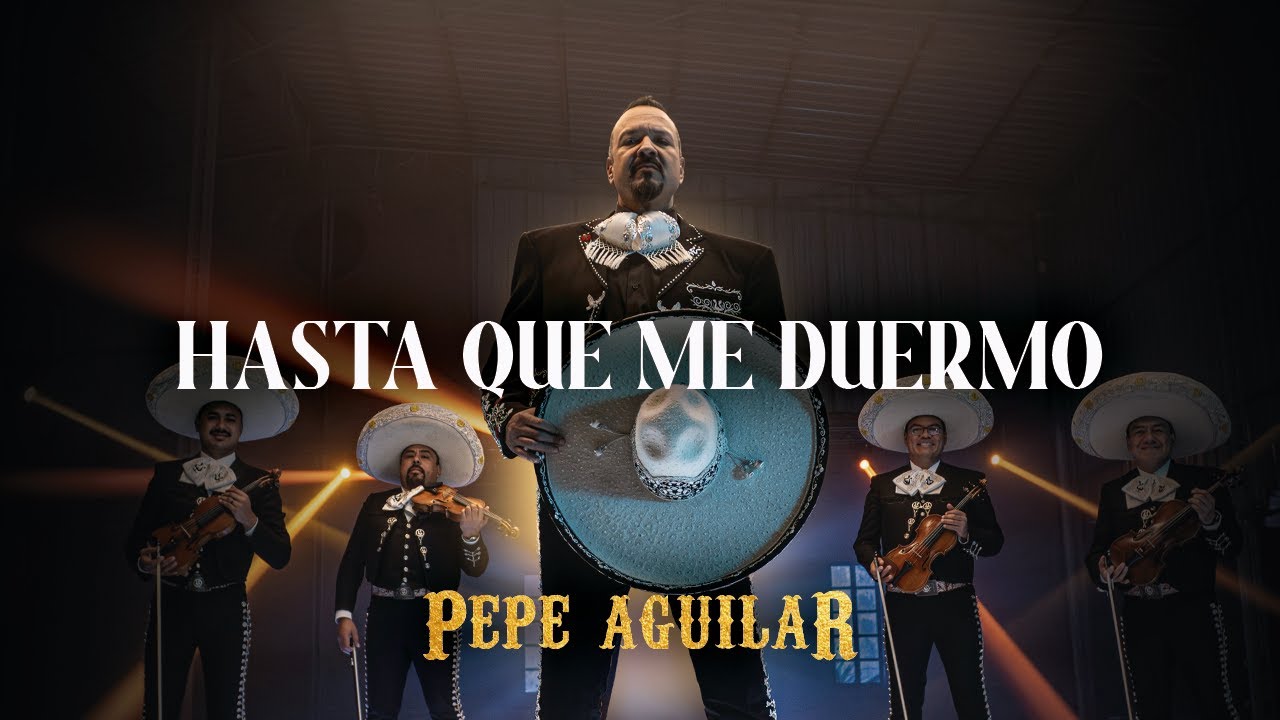 Pepe Aguilar - Hasta Que Me Duermo (Video Oficial)