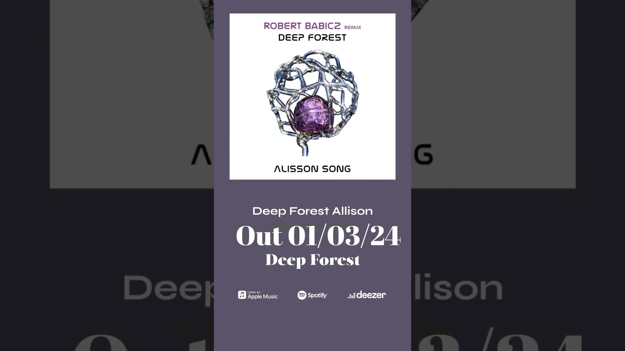 @Robert_Babicz / Deep Forest - Alisson Song remix OUT 01/03/24 - #RobertBabicz #DeepForest