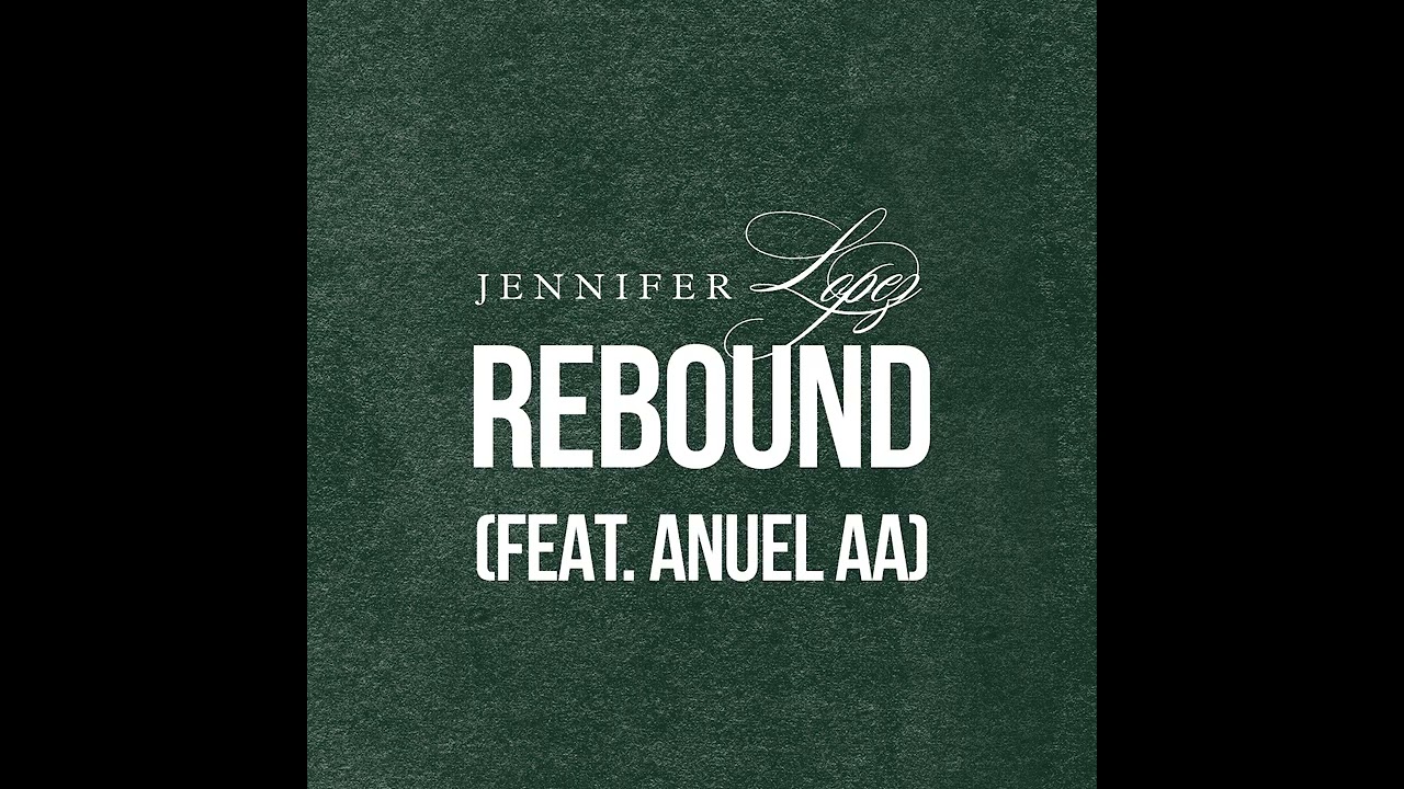 Jennifer Lopez - Rebound (feat. Anuel AA) [Official Audio]