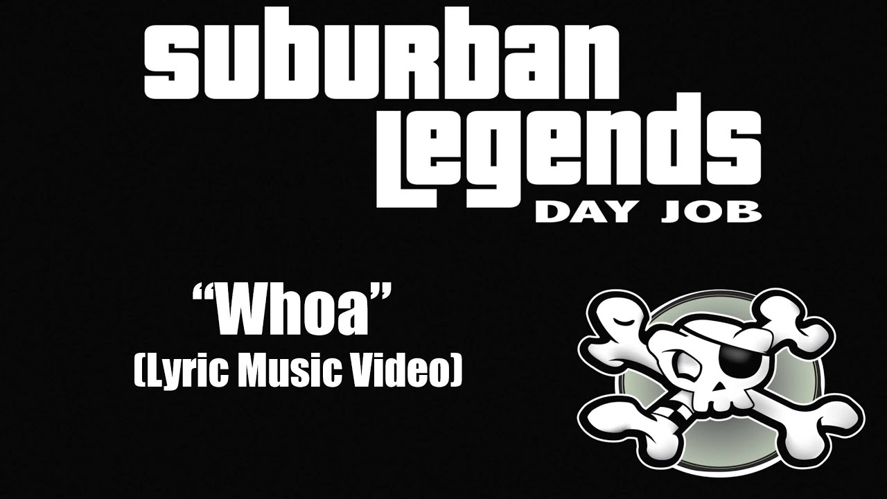 "Whoa" Suburban Legends Day Job (Lyric Music Video)