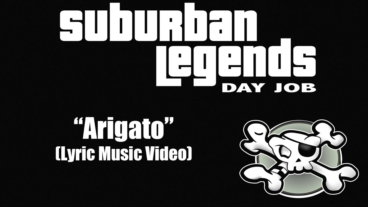 "Arigato" Suburban Legends Day Job (Lyric Music Video)