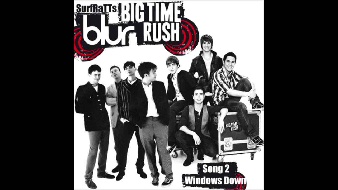 Big Time Rush vs. Blur  - Song 2 Window Down (Made By SurfRaTT-Mashups!)