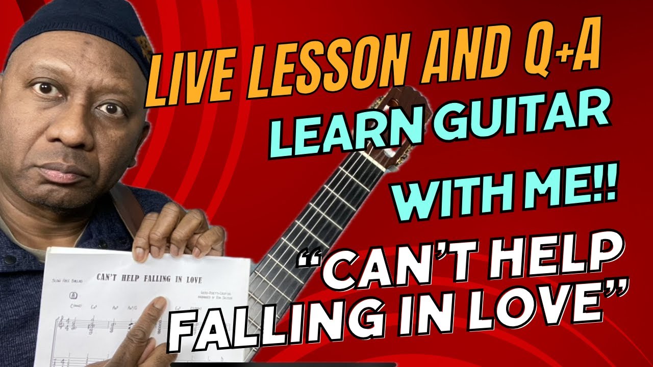Live Lesson Q+A Learn Guitar With Me! "Can't Help Falling In Love"