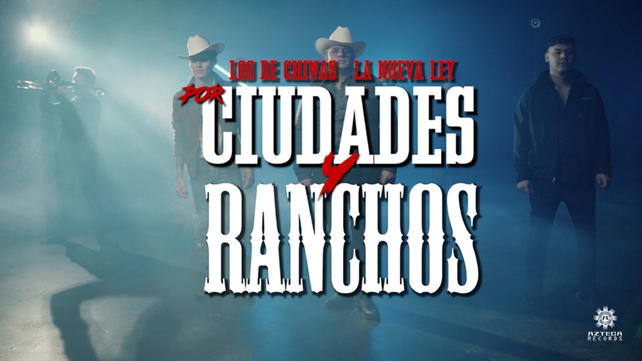 Los De Chiwas & La Nueva Ley - Por Ciudades y Ranchos (Video Oficial)