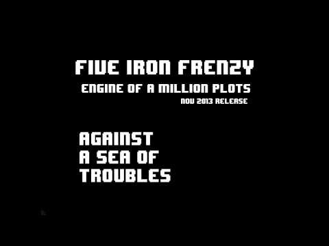 "Against a Sea of Troubles" by Five Iron Frenzy
