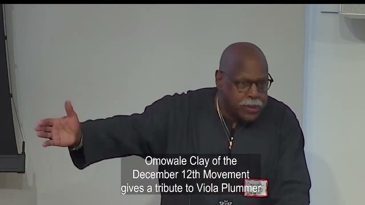 Omowale Clay, December 12th Movement. Tribute to Viola Plummer and commentary