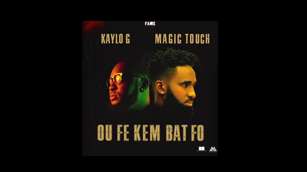 Ou Fe Kem Bat Fo - Magic Touch Feat Kaylo-G [Official Audio]
