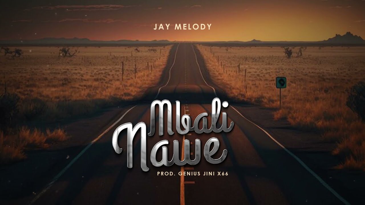 Jay Melody - Mbali Nawe (Official Music)