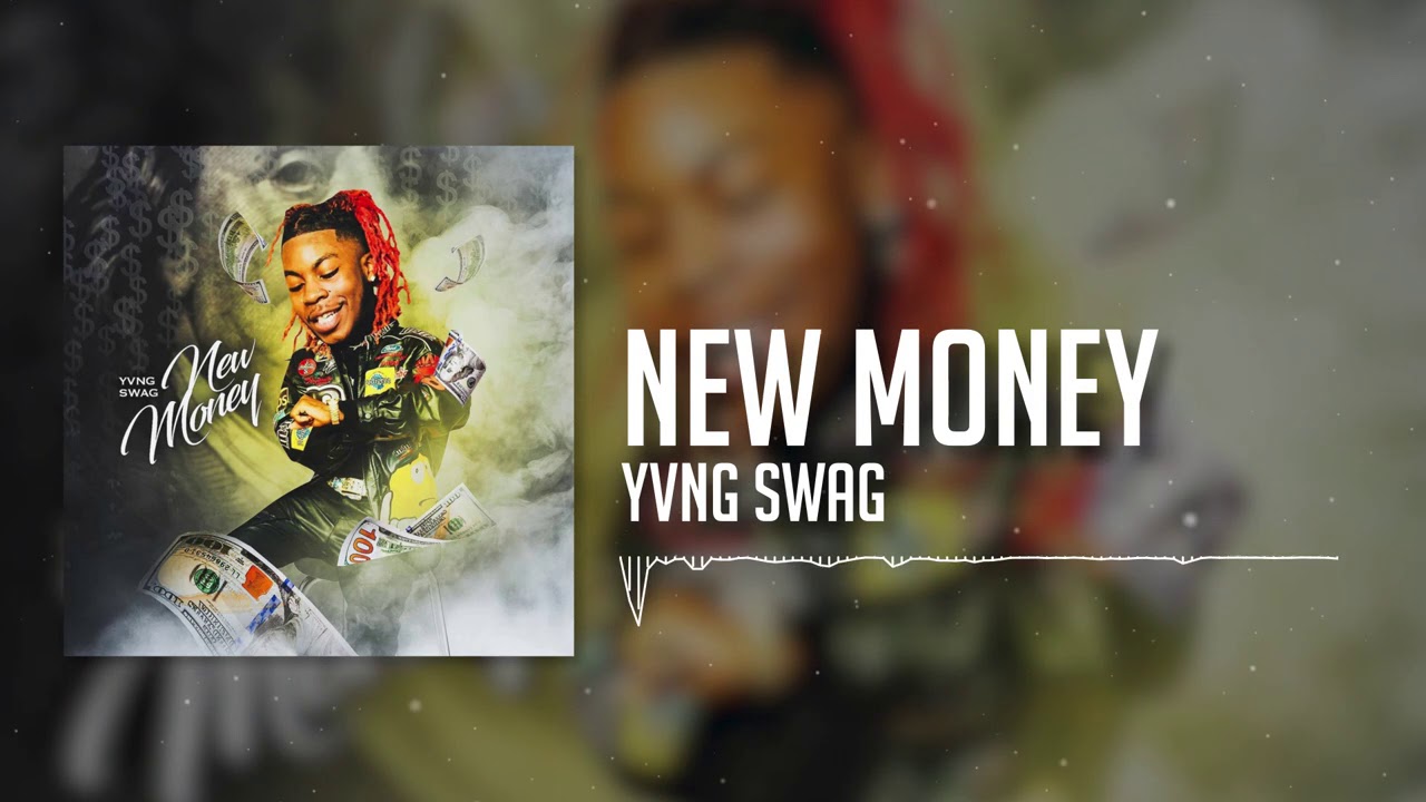 Yvng Swag - New Money [OFFICIAL AUDIO]