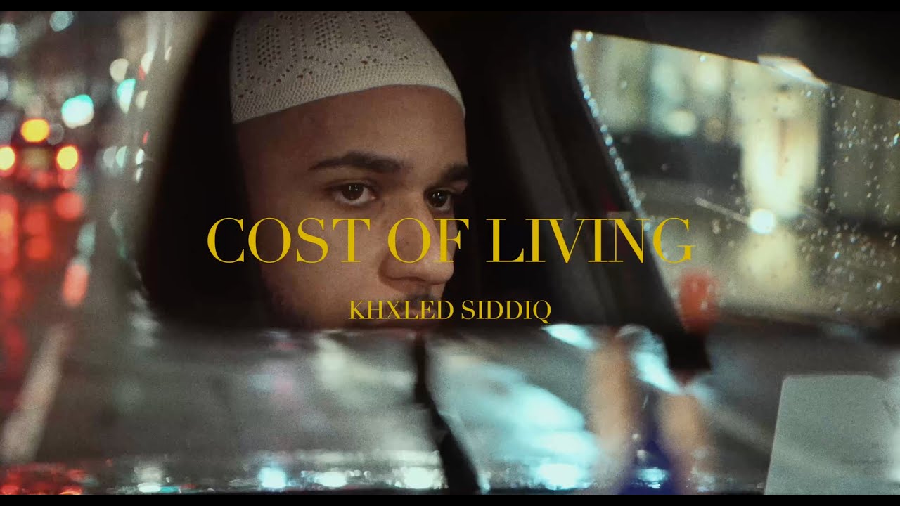 KHXLED SIDDIQ - COST OF LIVING (OFFICIAL VISUALISER)