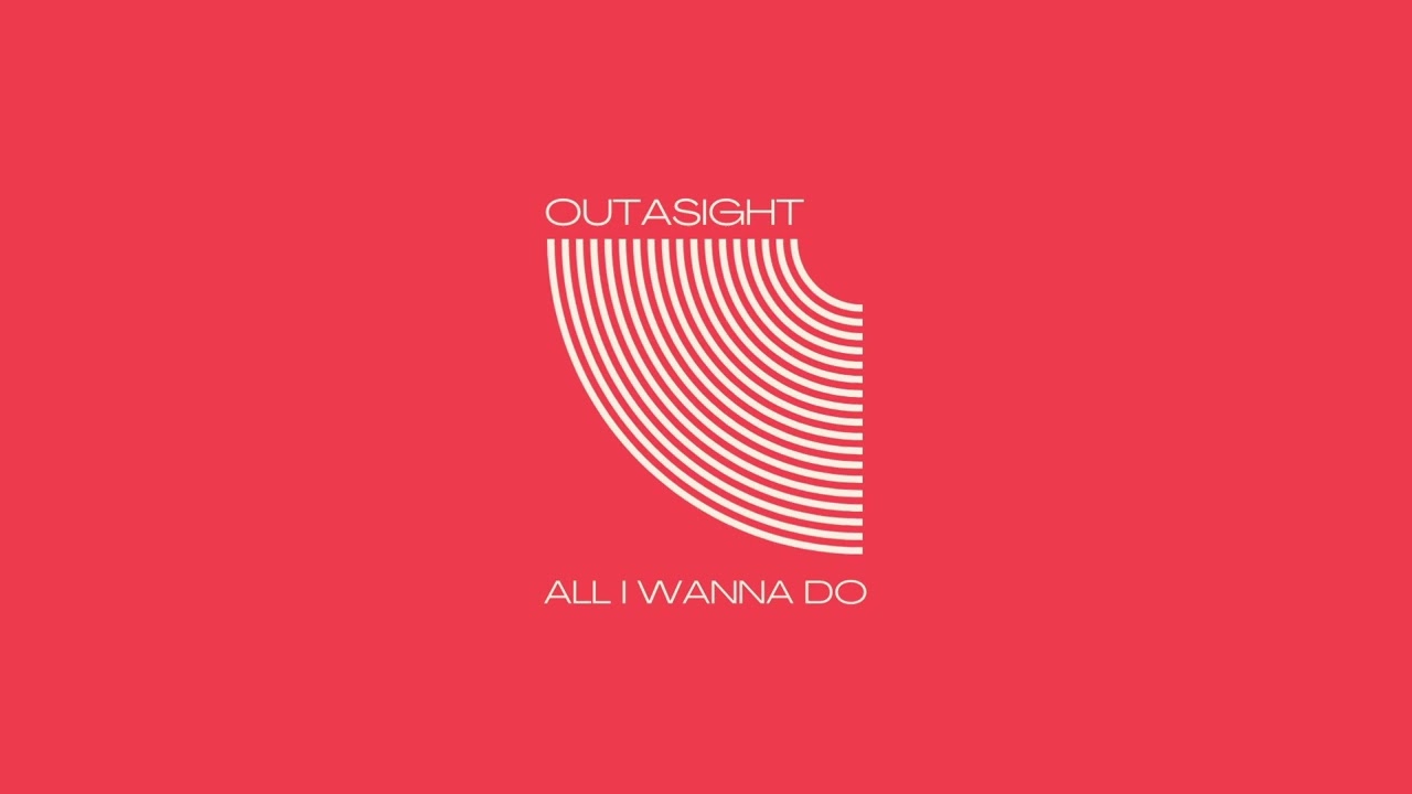 Outasight - All I Wanna Do (Official Audio)