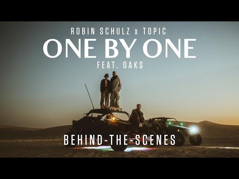 Robin Schulz & Topic ft. Oaks - One By One (Official Music Video BTS)