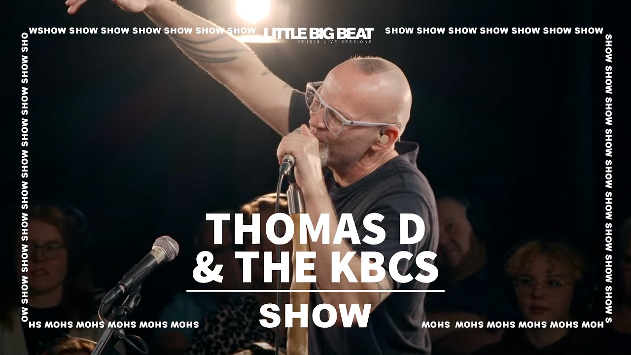 Thomas D & The KBCS - SHOW (Little Big Beat Studio Session)