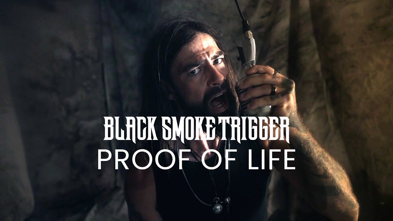Black Smoke Trigger - Proof Of Life (Official Music Video)
