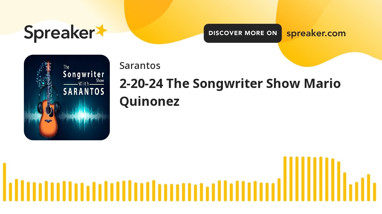 2-20-24 The Songwriter Show Mario Quinonez