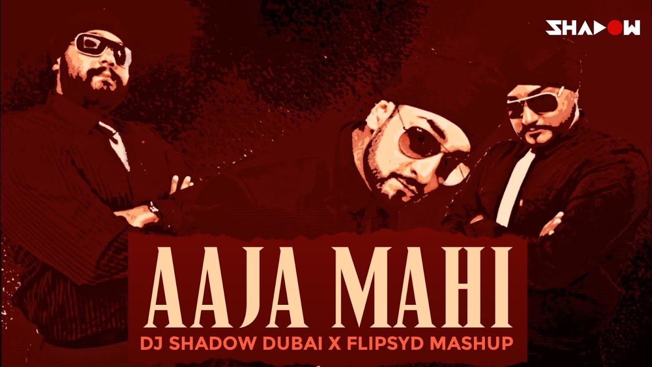 Aaja Mahi x Shut Down | DJ Shadow Dubai x  Flipsyd Mashup | RDB | 2024