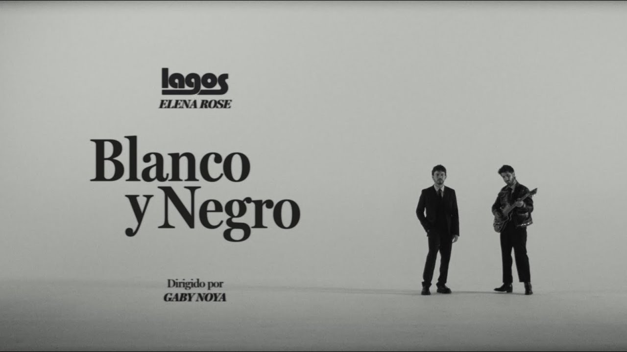 LAGOS & ELENA ROSE - Blanco Y Negro (Video Oficial)