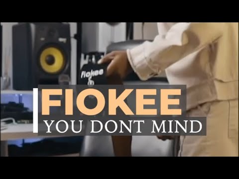 Fiokee - If You Don’t Mind ( Studio Vibe)