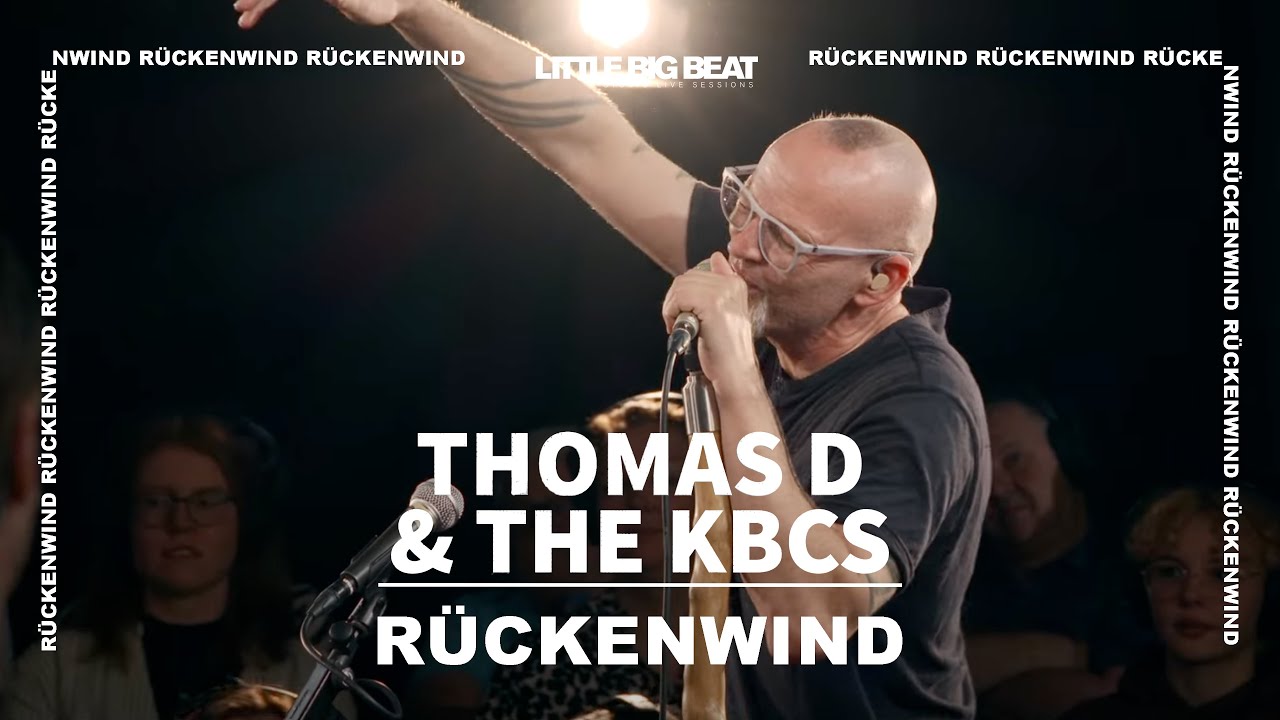 Thomas D & The KBCS - RÜCKENWIND (Little Big Beat Studios Live Session)