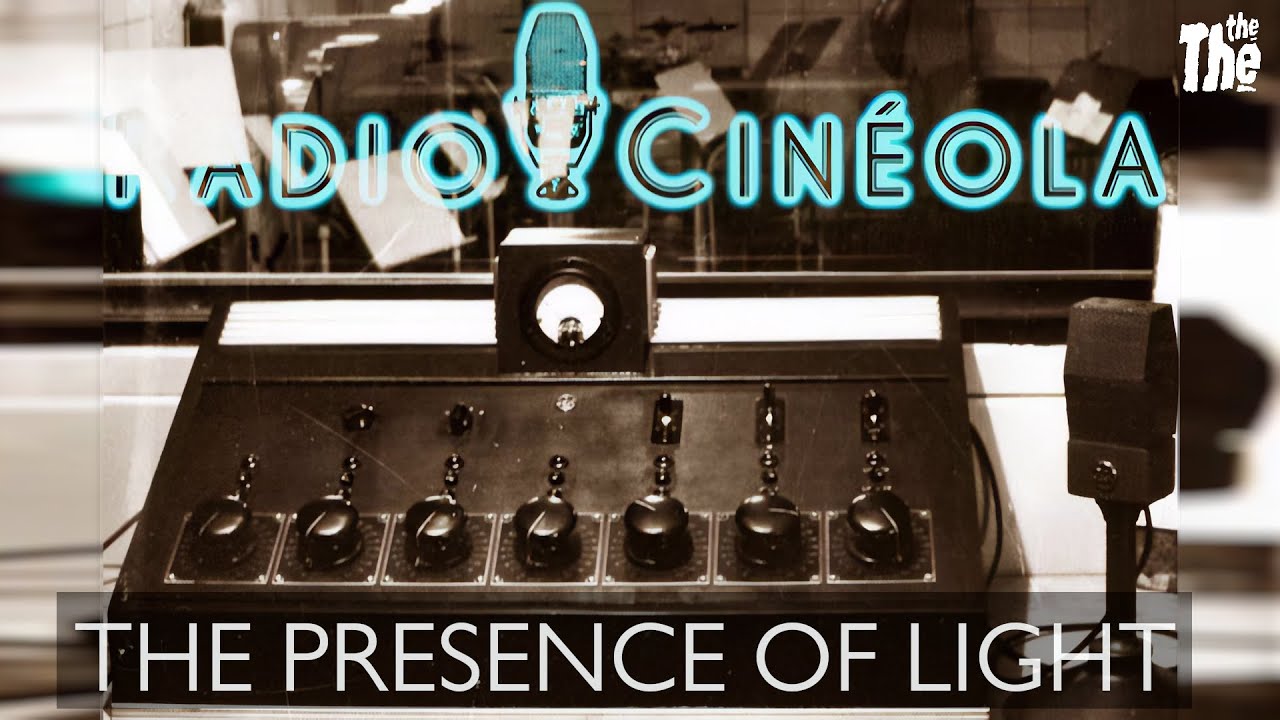THE THE – RADIO CINÉOLA: THE PRESENCE OF LIGHT