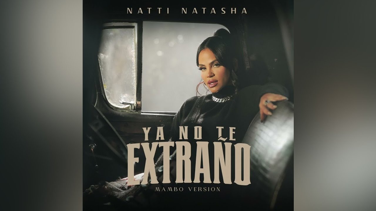 Natti Natasha - Ya No Te Extraño (Mambo Version)