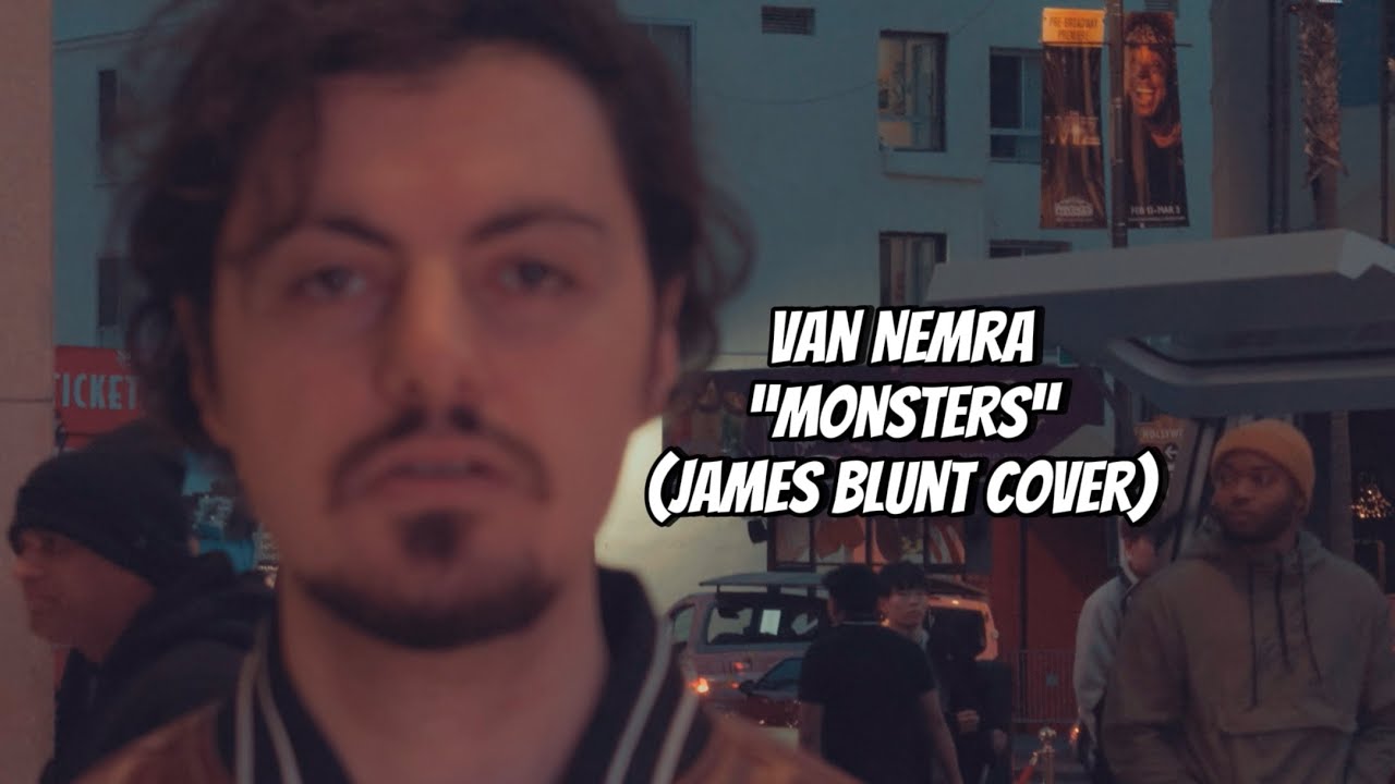 Van Nemra - Monsters (James Blunt cover)
