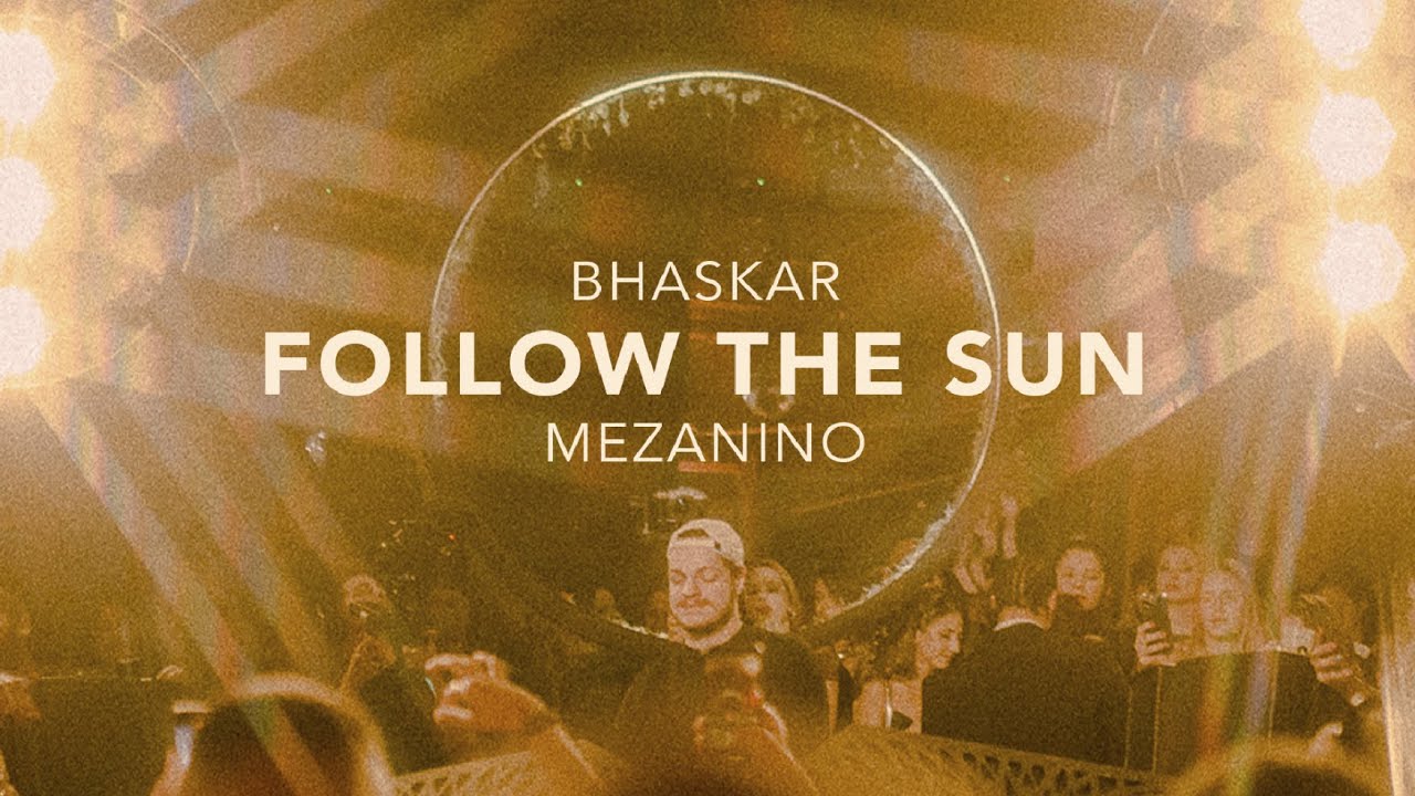 Bhaskar @ Follow The Sun - Mezanino