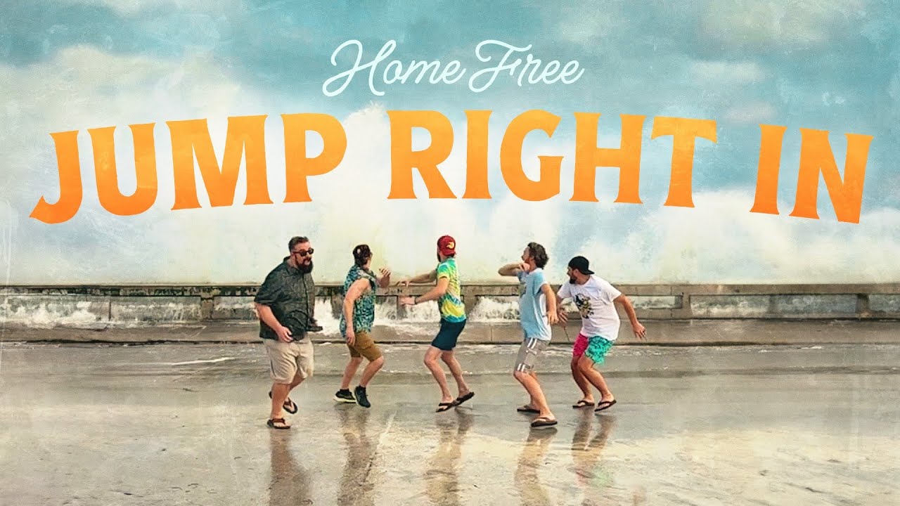 Home Free - Jump Right In [Home Free's Version]