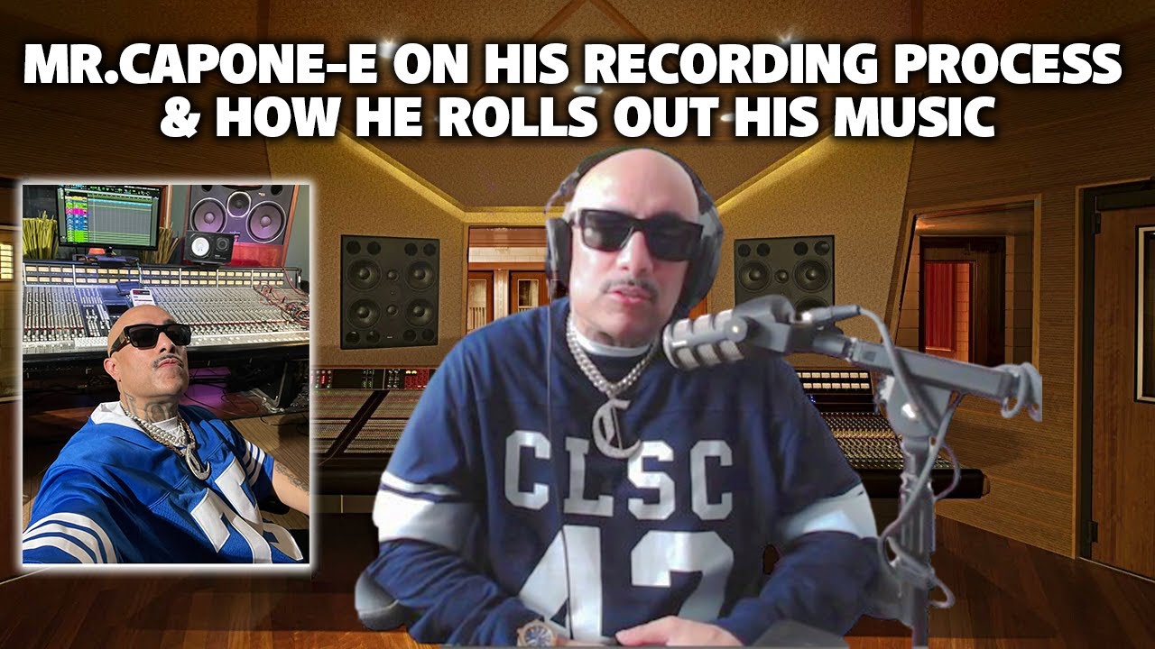 MR.CAPONE-E ON HIS RECORDING PROCESS & HOW HE ROLLS OUT HIS MUSIC