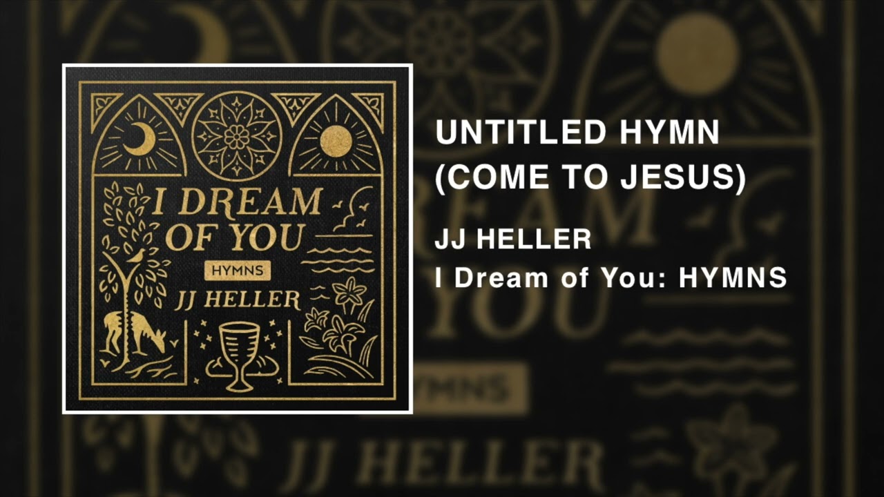 JJ Heller - Untitled Hymn (Come To Jesus) - Official Audio Video (Chris Rice)