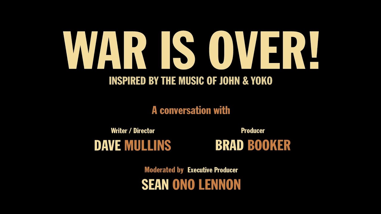 WAR IS OVER! Inspired by the Music of John & Yoko - A CONVERSATION