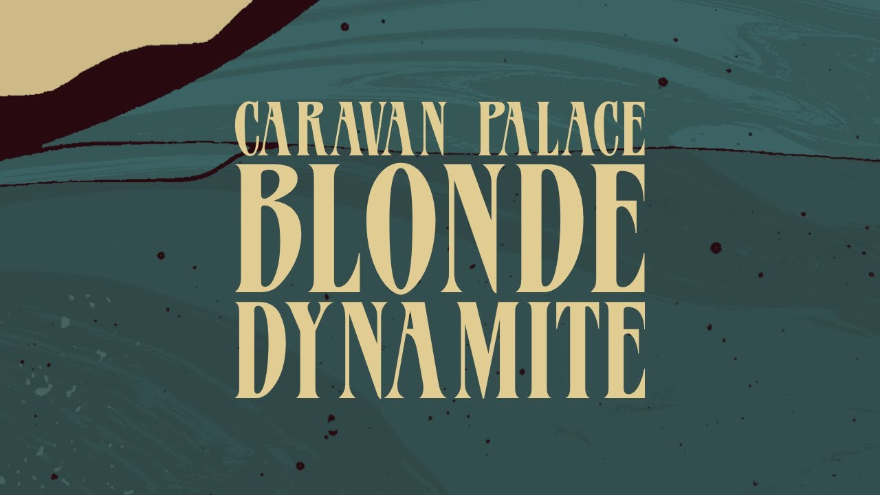 Caravan Palace - Blonde Dynamite (Official Audio)
