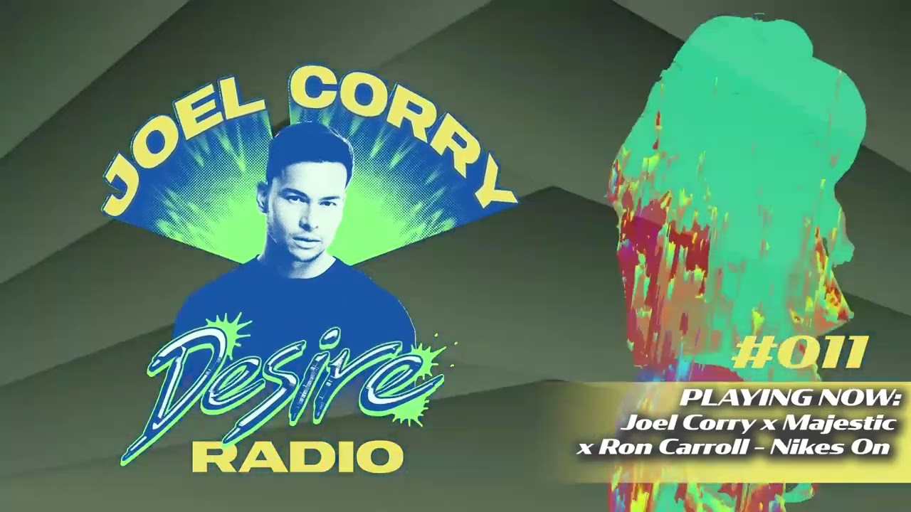 JOEL CORRY   DESIRE RADIO #011