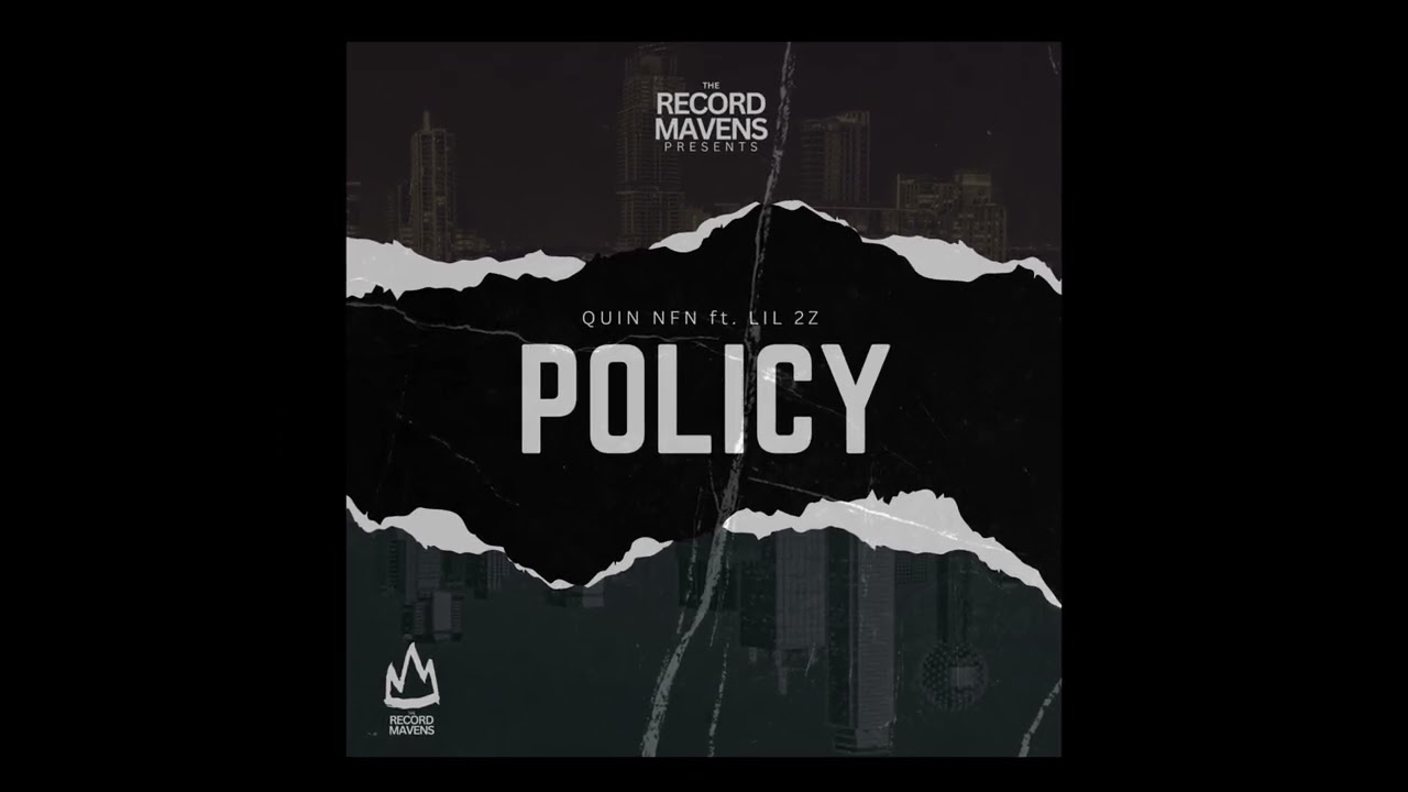 Quin NFN & The Record Mavens - Policy ft Lil 2z (Official Audio)