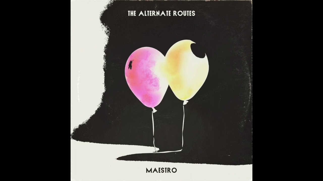 The Alternate Routes- Maestro