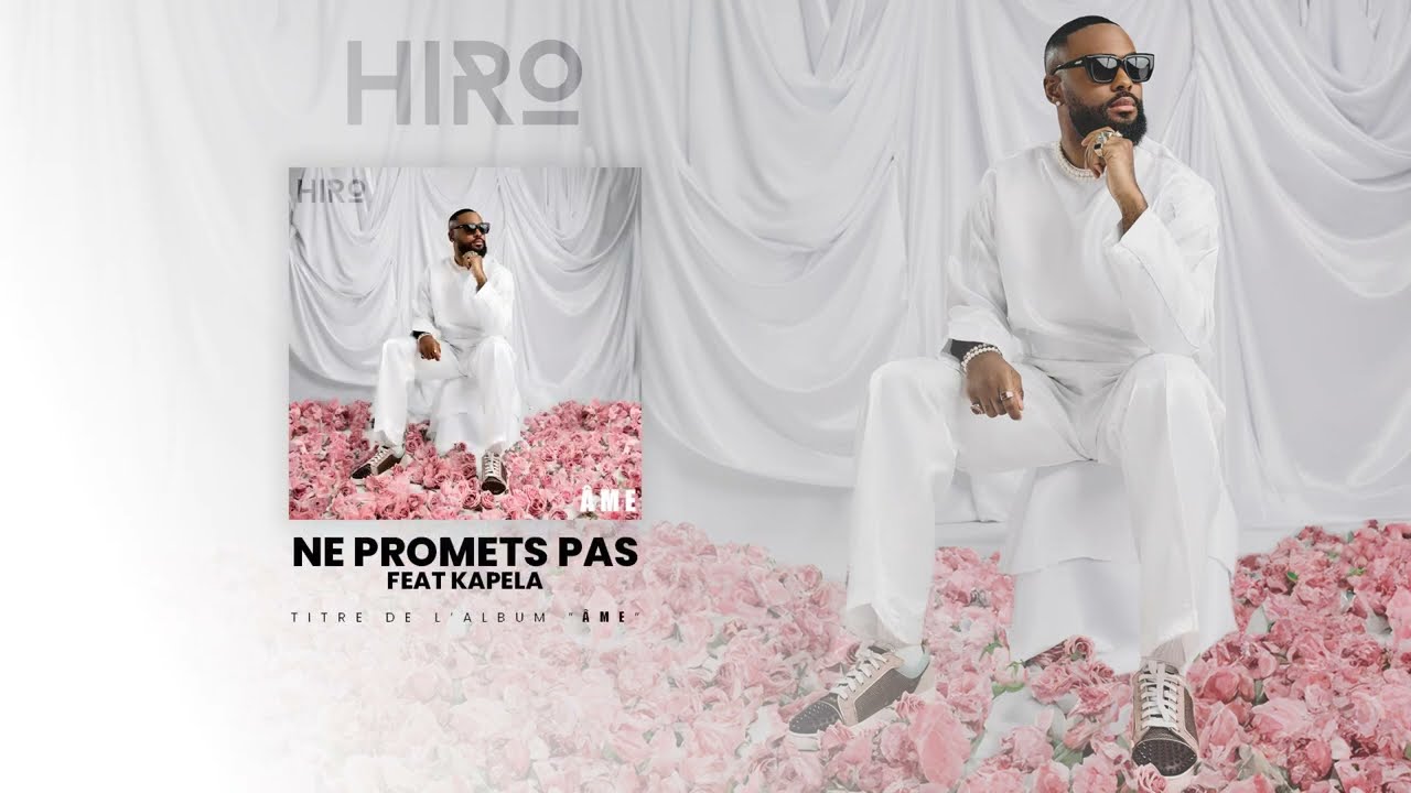 Hiro - Ne promets pas Ft. Kapela (Vidéo Lyrics)