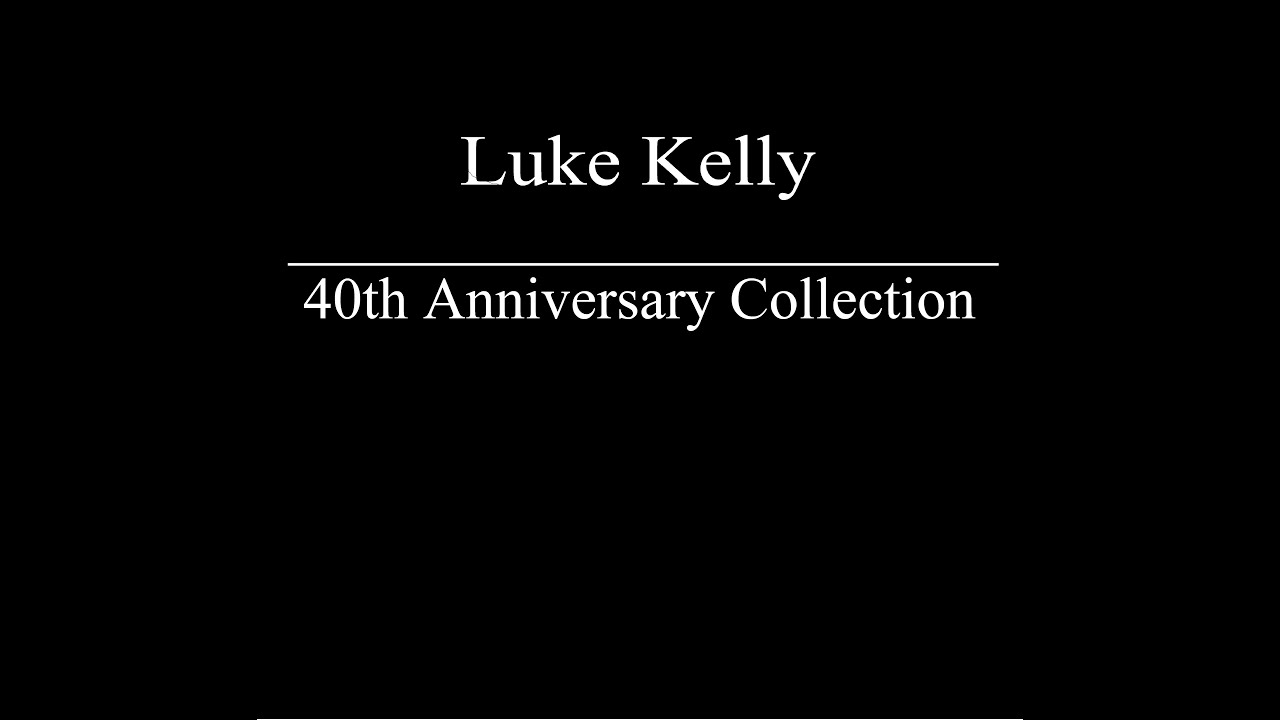 Luke Kelly - 40th Anniversary Collection