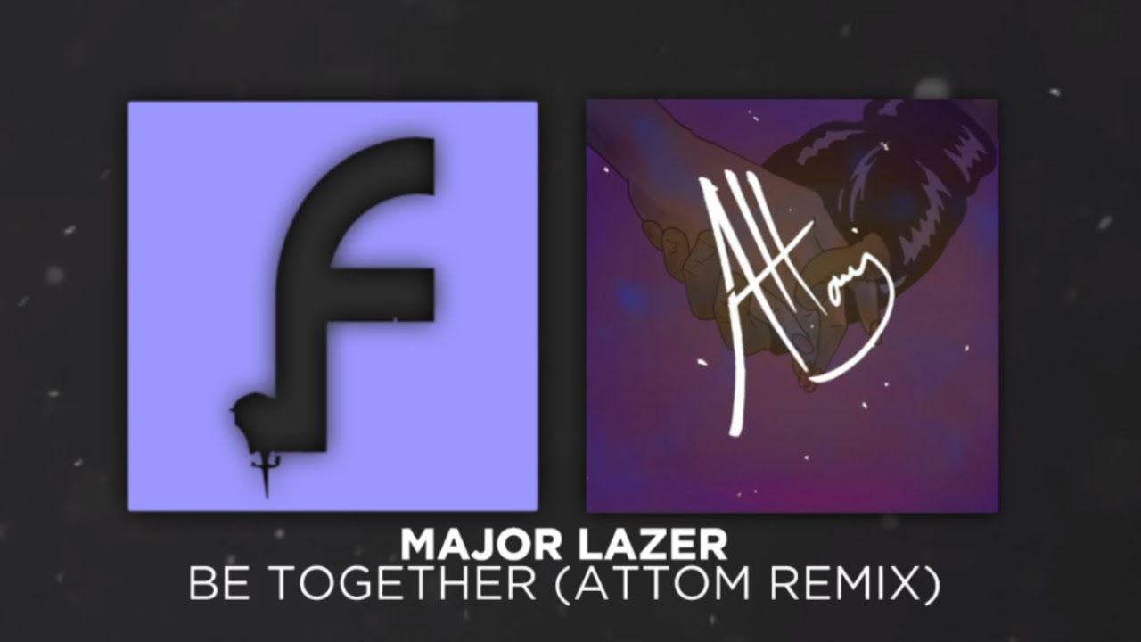 Future Bass :: Major Lazer - Be Together (Attom Remix) [FREE DOWNLOAD]